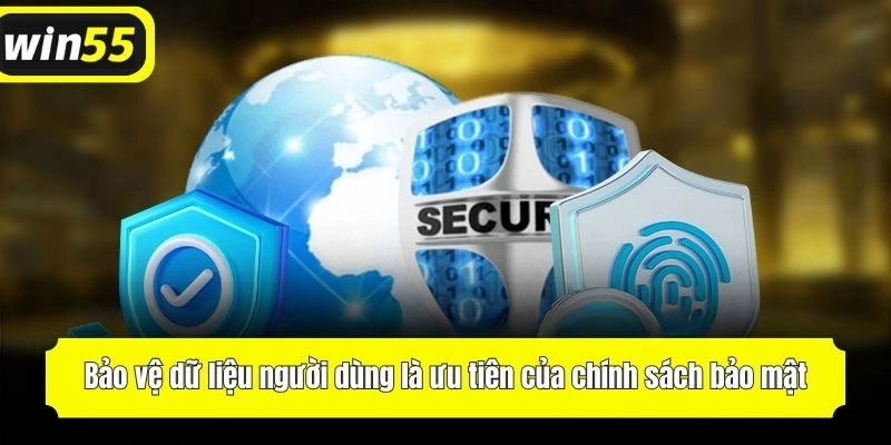 Bảo vệ dữ liệu người dùng an toàn là ưu tiên hàng đầu của chính sách bảo mật
