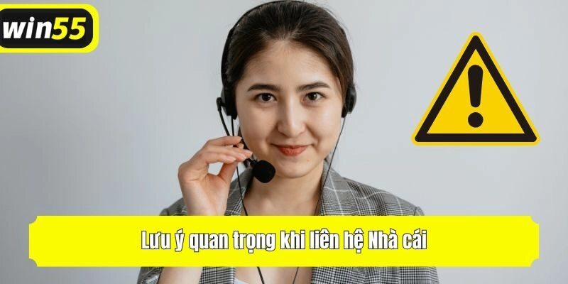 Lưu ý quan trọng khi liên hệ Nhà cái