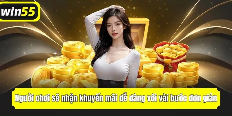 Người chơi sẽ được nhận thưởng dễ dàng với vài bước đơn giản